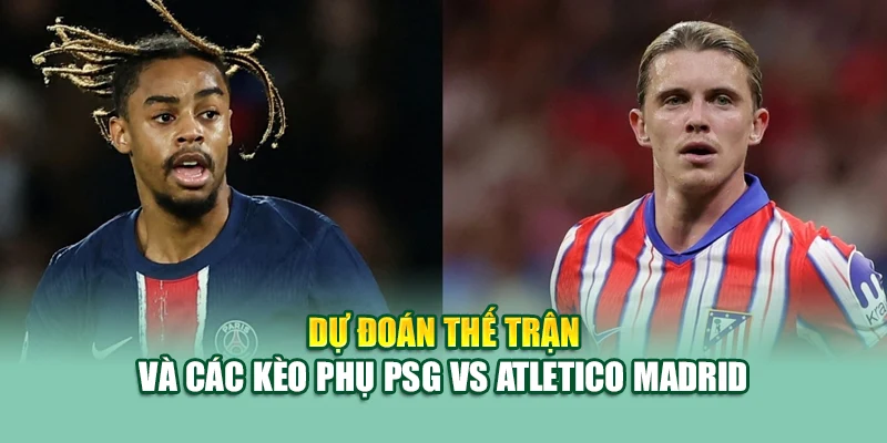 Soi Kèo Bóng Đá PSG Vs Atletico Madrid 16/6 Tại elhelwta2o4.ru.com 3 Dự đoán thế trận và các kèo phụ PSG vs Atletico Madrid