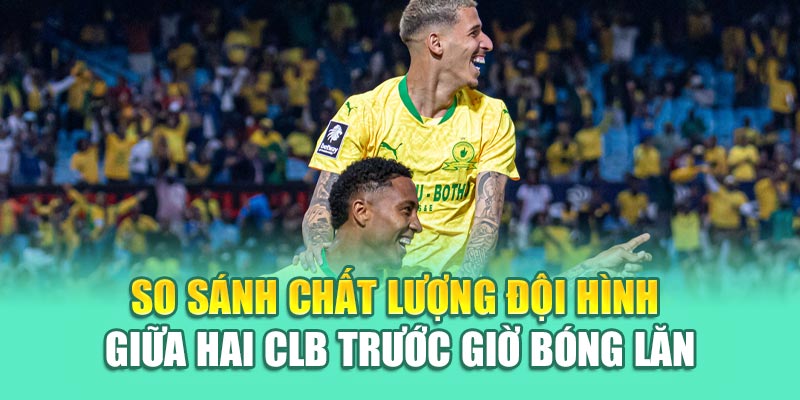 Soi Kèo Bóng Đá Ulsan HD Vs Mamelodi Sundowns Từ elhelwta2o4.ru.com 2 So sánh chất lượng đội hình giữa hai CLB trước giờ bóng lăn