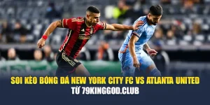 Soi Kèo Bóng Đá New York City FC Vs Atlanta United Từ elhelwta2o4.ru.com